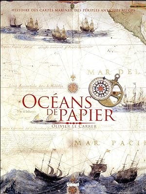 océans de papier ; histoire des cartes marines, des périples antiques au GPS