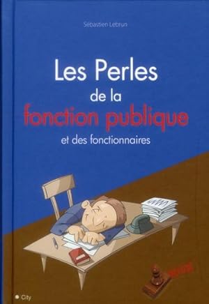 les perles de la fonction publique et des fonctionnaires