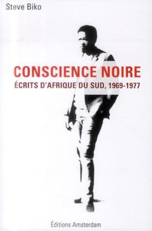 Bild des Verkufers fr conscience noire ; crits d'Afrique du Sud, 1969-1977 zum Verkauf von Chapitre.com : livres et presse ancienne