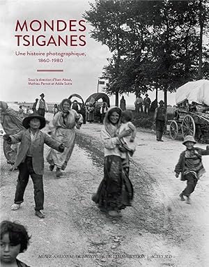 mondes tsiganes ; une histoire photographique, 1860-1980