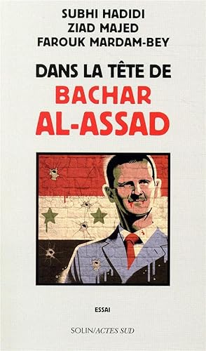 Bild des Verkufers fr dans la tte de Bachar al-Assad zum Verkauf von Chapitre.com : livres et presse ancienne