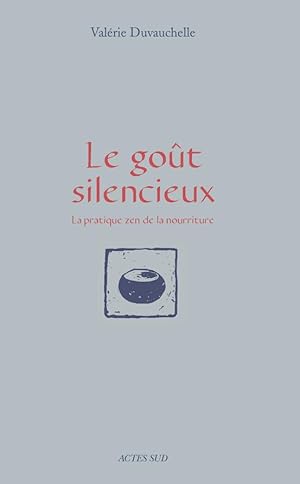 le goût silencieux ; la pratique zen de la nourriture