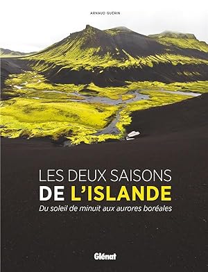 les deux saisons de l'Islande ; du soleil de minuit aux aurores boréales