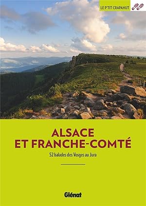 Alsace et Franche-Comté ; 52 balades des Vosges au Jura