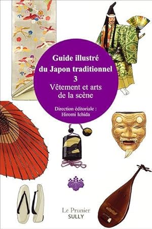 guide illustré du Japon traditionnel : vêtements traditionneles et arts de la scène