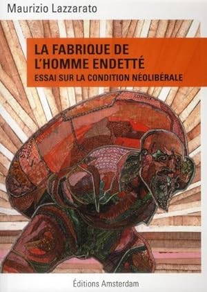 la fabrique de l'homme endetté ; essai sur la condition néolibérale