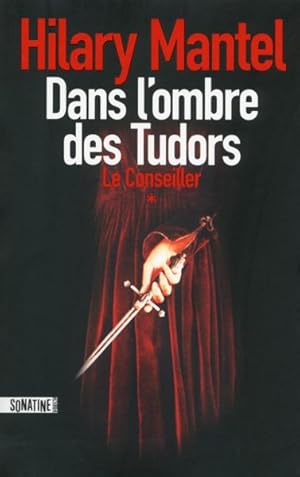 Le conseiller Tome 1 : dans l'ombre des Tudors