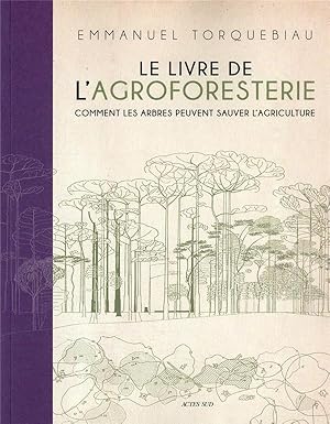 le livre de l'agroforesterie : comment les arbres peuvent sauver l'agriculture