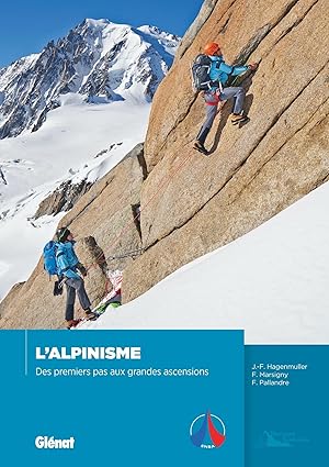 l'alpinisme ; des premiers pas aux grandes ascensions