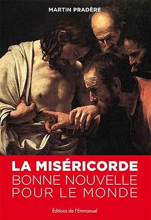 la misericorde, bonne nouvelle pour le monde