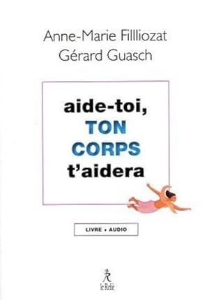 Image du vendeur pour aide-toi, ton corps t'aidera mis en vente par Chapitre.com : livres et presse ancienne