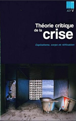 Image du vendeur pour thorie critique de la crise Tome 3 ; capitalisme, corps et rification mis en vente par Chapitre.com : livres et presse ancienne