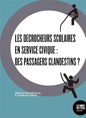 Bild des Verkufers fr les dcrocheurs scolaires en service civique : des passagers clandestins ? zum Verkauf von Chapitre.com : livres et presse ancienne