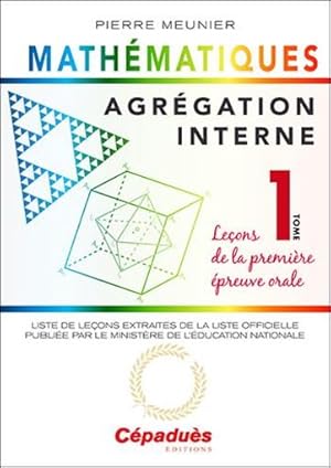 agrégation interne de mathématiques t.1 ; leçons de la première épreuve orale