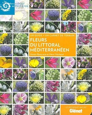 fleurs du littoral méditerranéen ; un guide + un carnet de terrain