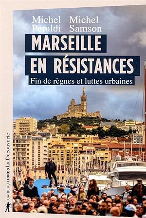 Seller image for Marseille en rsistances ; fin de rgnes et luttes urbaines for sale by Chapitre.com : livres et presse ancienne