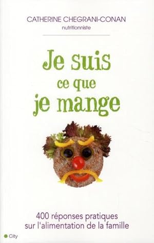 Bild des Verkufers fr Je suis ce que je mange. 400 rponses pratiques sur l'alimentation de la famille zum Verkauf von Chapitre.com : livres et presse ancienne