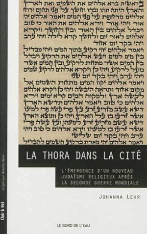 Bild des Verkufers fr la thora dans la cit ; l'mergence d'un nouveau judasme religieux aprs la seconde guerre mondiale zum Verkauf von Chapitre.com : livres et presse ancienne