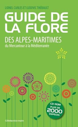 guide de la flore des Alpes-Maritimes, du Mercantour à la Méditerranée