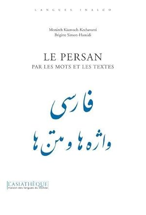 Bild des Verkufers fr le persan par les mots et les textes zum Verkauf von Chapitre.com : livres et presse ancienne