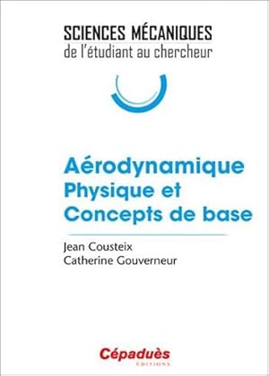 Bild des Verkufers fr arodynamique physique et concepts de base zum Verkauf von Chapitre.com : livres et presse ancienne