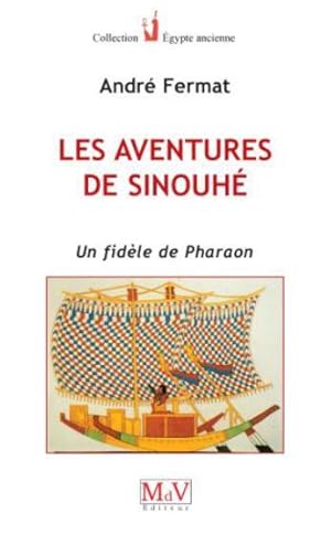 les aventures de Sinouhé ; un fidèle de Pharaon