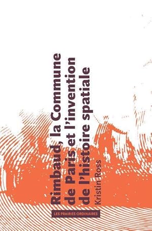 Image du vendeur pour Rimbaud, la Commune de paris et l'invention de l'histoire spatiale mis en vente par Chapitre.com : livres et presse ancienne