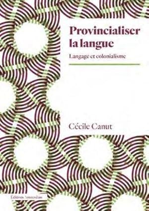 provincialiser la langue : langage et colonialisme