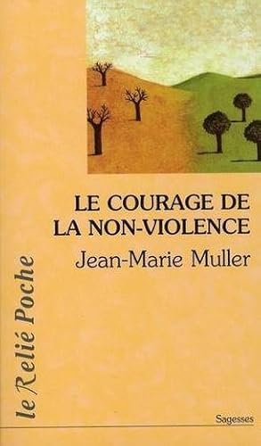 Bild des Verkufers fr Le courage de la non-violence zum Verkauf von Chapitre.com : livres et presse ancienne