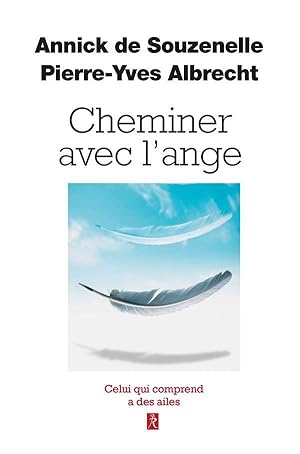 Image du vendeur pour cheminez avec l'ange ; celui qui comprend des ailes mis en vente par Chapitre.com : livres et presse ancienne