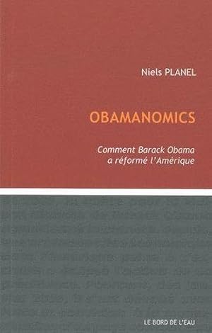 Bild des Verkufers fr obamanomics - comment barack obama a reforme l'ameriqu zum Verkauf von Chapitre.com : livres et presse ancienne