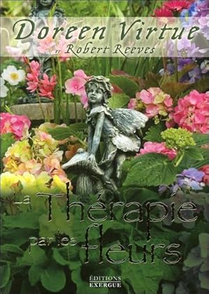 Image du vendeur pour la thrapie par les fleurs ; gurir avec les anges de la nature mis en vente par Chapitre.com : livres et presse ancienne