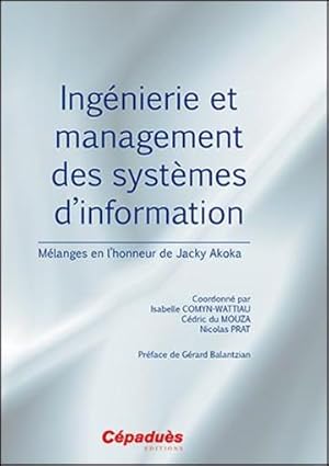 ingénierie et management des systèmes d'information ; mélanges en l'honneur de Jacky Akoka