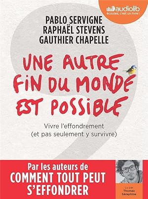 une autre fin du monde est possible ; vivre l'effondrement (et pas seulement y survivre)