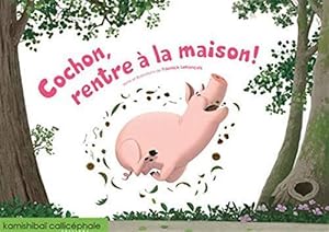 cochon, rentre à la maison!