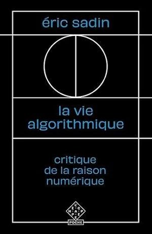 Image du vendeur pour la vie algorithmique ; critique de la raison numrique mis en vente par Chapitre.com : livres et presse ancienne