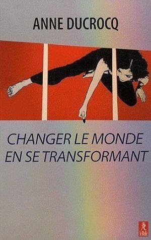 Seller image for Changer le monde en se transformant for sale by Chapitre.com : livres et presse ancienne