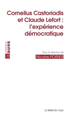 Image du vendeur pour Cornelius Castoriadis et Claude Lefort : l'exprience dmocratique mis en vente par Chapitre.com : livres et presse ancienne