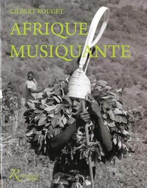 Afrique musiquante ; musiciennes et musiciens traditionnels d'Afrique noire au siècle dernier