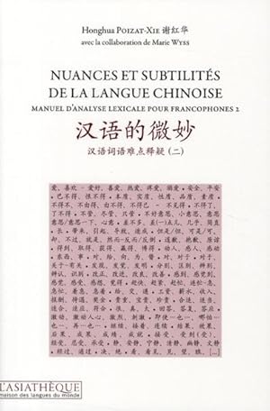 Imagen del vendedor de Manuel d'analyse lexicale pour francophones. 2. Nuances et subtilits de la langue chinoise a la venta por Chapitre.com : livres et presse ancienne