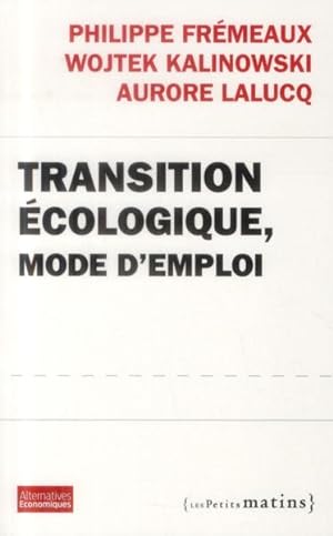 Image du vendeur pour la transition cologique, mode d'emploi mis en vente par Chapitre.com : livres et presse ancienne