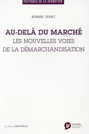 Bild des Verkufers fr au-del du march ; les nouvelles voies de la dmarchandisation zum Verkauf von Chapitre.com : livres et presse ancienne