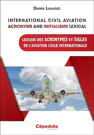 international civil aviation acronyms and initialisms lexical ; lexique des acronymes et sigles d...