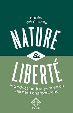 Bild des Verkufers fr nature et libert : introduction  la pense de Bernard Charbonneau zum Verkauf von Chapitre.com : livres et presse ancienne