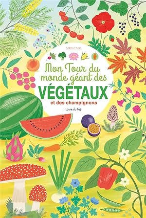 mon tour du monde géant des végétaux et des champignons