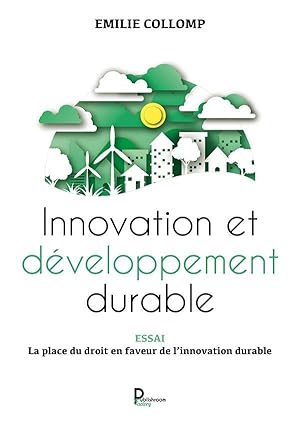 innovation et développement durable : la place du droit en faveur de l'innovation durable