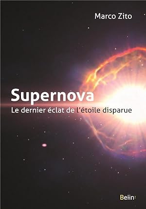 Bild des Verkufers fr Supernova, le dernier clat de l'toile disparue zum Verkauf von Chapitre.com : livres et presse ancienne