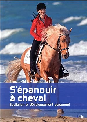 Image du vendeur pour s'panouir  cheval ; quitation et dveloppement personnel (dition 2017) mis en vente par Chapitre.com : livres et presse ancienne
