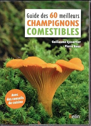 Bild des Verkufers fr guide des 60 meilleurs champignons comestibles zum Verkauf von Chapitre.com : livres et presse ancienne