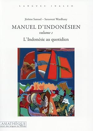 manuel d'indonesien t.1 ; lindonesien au quotidien (2e édition)